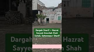 Hazrat Syed Ataullah Shah Sahab Rehmatullah Alaih || Saharanpur Sharif, Uttar Pradesh, India