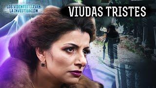 Viudas tristes – LOS VIDENTES LLEVAN LA INVESTIGACIÓN | Paranormal