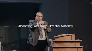 Becoming Giant Killers | Rev. Nick Mahaney