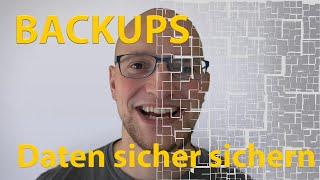 Backups, Daten sicher sichern. Wie macht man Backups.