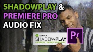 Adobe Premiere Pro Shadowplay Microphone Audio Fix Tutorial