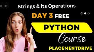 #3 Python Placement Training | Python Full  Course  2024|Strings in Python | Placementdrive