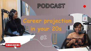 Being In Your 20s Ep2: Career Projection in your 20s