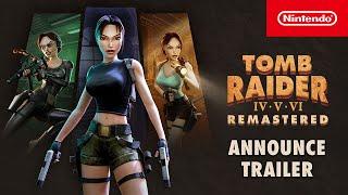 Tomb Raider IV-VI Remastered – Announce Trailer – Nintendo Switch