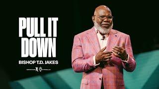 Pull It Down - Bishop T.D. Jakes