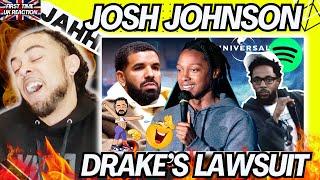 LMFAO!!!! JOSH JOHNSON - Drake is suing everyone BUT Kendrick [FIRST TIME UK REACTION]