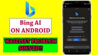 How to use Bing AI on Android. Waitlist problem also solved!!