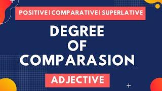 Degree of Comparison | Convert Positive to Comparative and Superlative | Adjective | Example