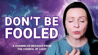 FALSE LIGHT DECEPTION: What All Healers, Starseeds & Lightworkers Must Know (A Channeled Message)