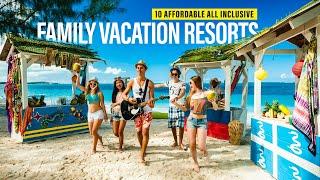 10 Affordable All Inclusive Family Vacation Resorts / Travel Video