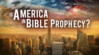 Is America in Bible Prophecy?