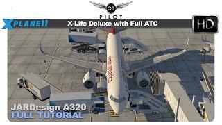 [X-Plane 11] X-Life Deluxe with Full ATC | JARDesign A320 | Full Tutorial