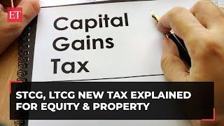 How STCG, LTCG changes for equity & real estate could impact your investments