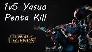 1v5 Yasuo Penta Kill - League of Legends S4