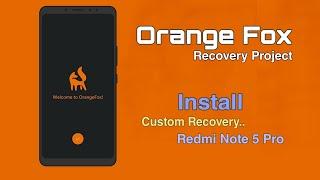 Install Orange Fox recovery on Redmi Note 5 Pro