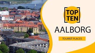 Top 10 Best Tourist Places to Visit in Aalborg | Denmark - English