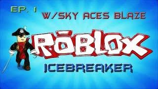 Roblox Ep. 1 W/Sky Aces Blaze, "Icebreaker"