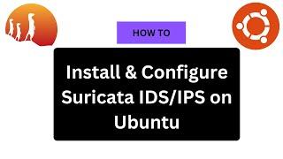 How to Install & Configure Suricata IDS/IPS on Ubuntu