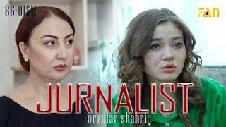 Jurnalist "Orzular shahri" (86-qism) | Журналист "Орзулар шаҳри" (86-қисм)