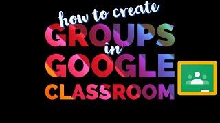 How to create Groups in Google Classroom | Teacher's Corner