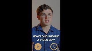 How Long should a video be?