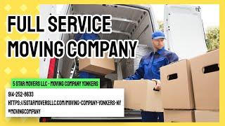 Full Service Moving Company - 5 Star Movers LLC Moving Company Yonkers #yonkersmovers #movingcompany