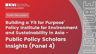 Building a Policy Institute for Environment & Sustainability in Asia -Public Policy scholar Insights