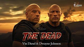 The dead | Vin Diesel & Dwayne Johnson | Full Action Movie 2025 | New Movie |