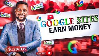 Get Paid $250 to $1000 From Google Sites| How To Make Fast Money Online Worldwide