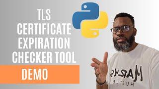 TLS Certificate Expiration Checker Tool - DEMO!