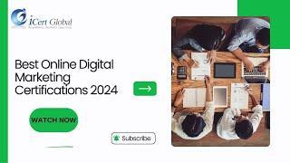 Best Online Digital Marketing Certifications 2024 | iCert Global