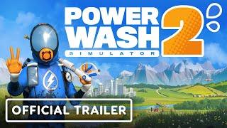 PowerWash Simulator 2: Official Gameplay Trailer