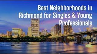 Best Neighborhoods in Richmond for Singles & Young Professionals