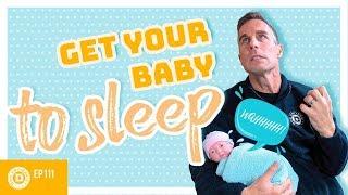 How To Get Your Baby To Sleep Through The Night | Dad University