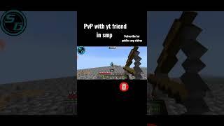 PvP with YouTube friend in smp #shorts #viral #gaming #trending #minecraft #minecraftshorts #reels