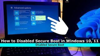 How to Disabled Secure Boot in Windows 10, 11