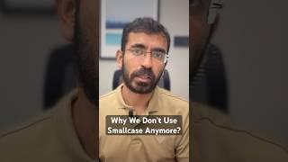 Why We Don’t Use Smallcase Anymore