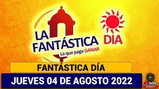 FANTÁSTICA DÍA Resultados del JUEVES 04 DE AGOSTO de 2022 