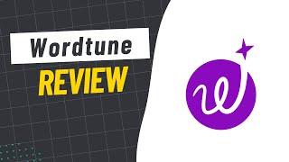 Wordtune Review - Honest Review and Demo - AI Content Rewriting Tool