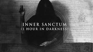 INNER SANCTUM  ( 1 Hour  Meditation in Darkness) - Occult Dark Ambient - V E X A G O R A