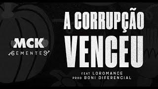 MCK - A corrupção Venceu  feat. Loromance (Official Music Audio )