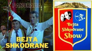 BEJTA SHKODRANE SHOW - PANORAMA 2019