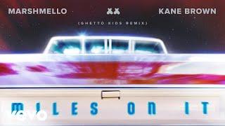 Marshmello, Kane Brown - Miles On It (Ghetto Kids Remix [Official Audio])