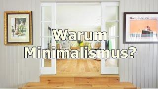 Warum Minimalismus? - Vorteile & Vorgehensweise