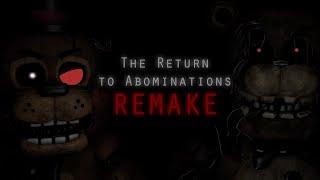 The Return to Abomination's REMAKE (My 10th project) | Night 1-6, Extras, 15/20 MODE & Night 8