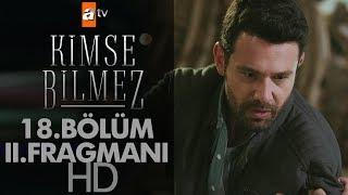 Kimse Bilmez 18. Bölüm 2. Fragmanı