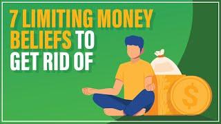 7 Limiting Money Beliefs You NEED To Destroy!