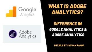 What is Adobe Analytics? | Google Analytics vs Adobe Analytics | Beginners guide by Shuvam Panda