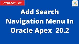 Add Search Navigation Menu In Oracle Apex 20.2