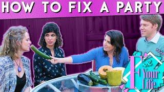 HOW TO FIX A PARTY (FIX YOUR LIFE: a Fully Improvised Makeover Comedy)